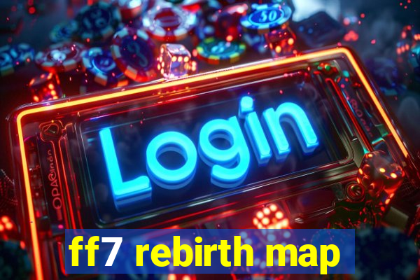 ff7 rebirth map